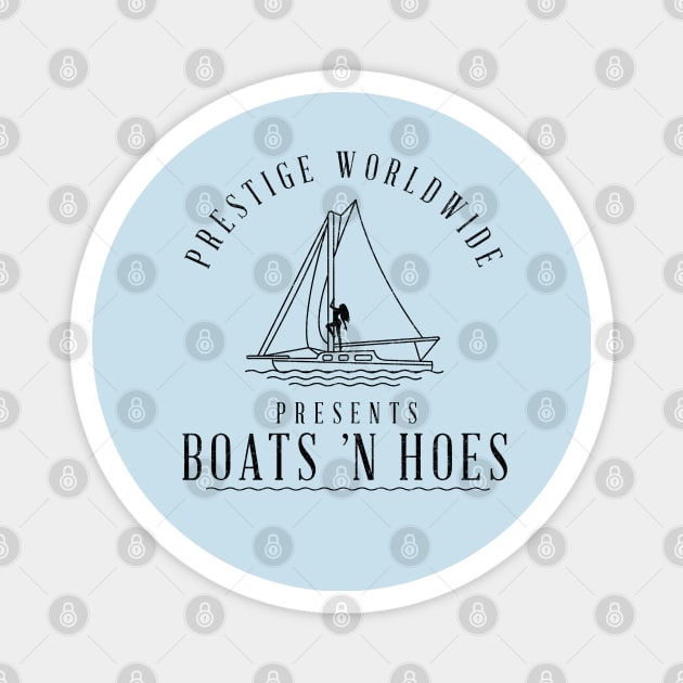 Prestige Worldwide presents Boats ’N Hoes Magnet by BodinStreet